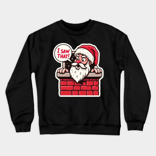 I SAW THAT MeMe Santa Claus Crewneck Sweatshirt by Plushism